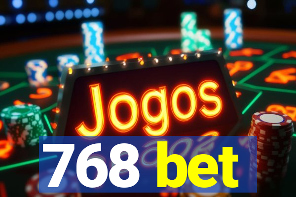 768 bet